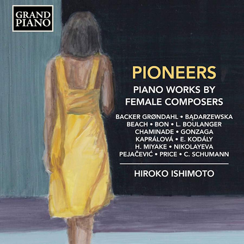 ISHIMOTO, HIROKO - PIONEERS: PIANO WORKS BY FEMALE COMPOSERSISHIMOTO, HIROKO - PIONEERS - PIANO WORKS BY FEMALE COMPOSERS.jpg